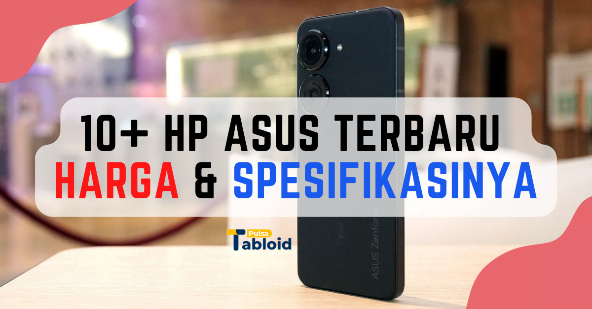 10+ hp asus terbaru beserta harga dan spesifikasinya Tabloidpulsa.co.id
