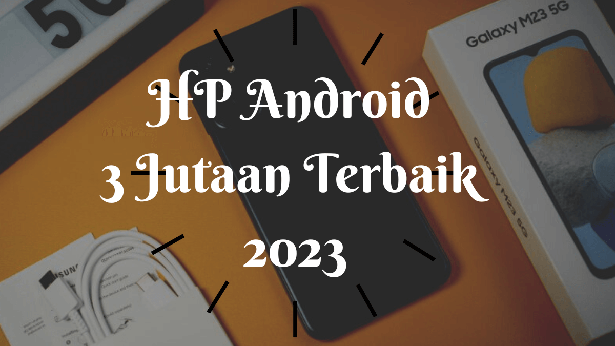 HP Android 3 Jutaan Terbaik