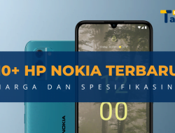 Tabloidpulsa.co.id 10+ HP Nokia Terbaru Beserta Harga dan Spesifikasi (Januari 2023)