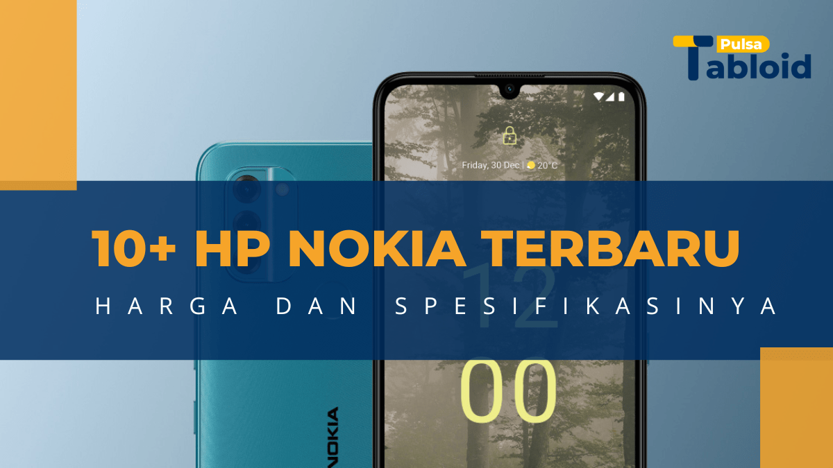 Tabloidpulsa.co.id 10+ HP Nokia Terbaru Beserta Harga dan Spesifikasi (Januari 2023)