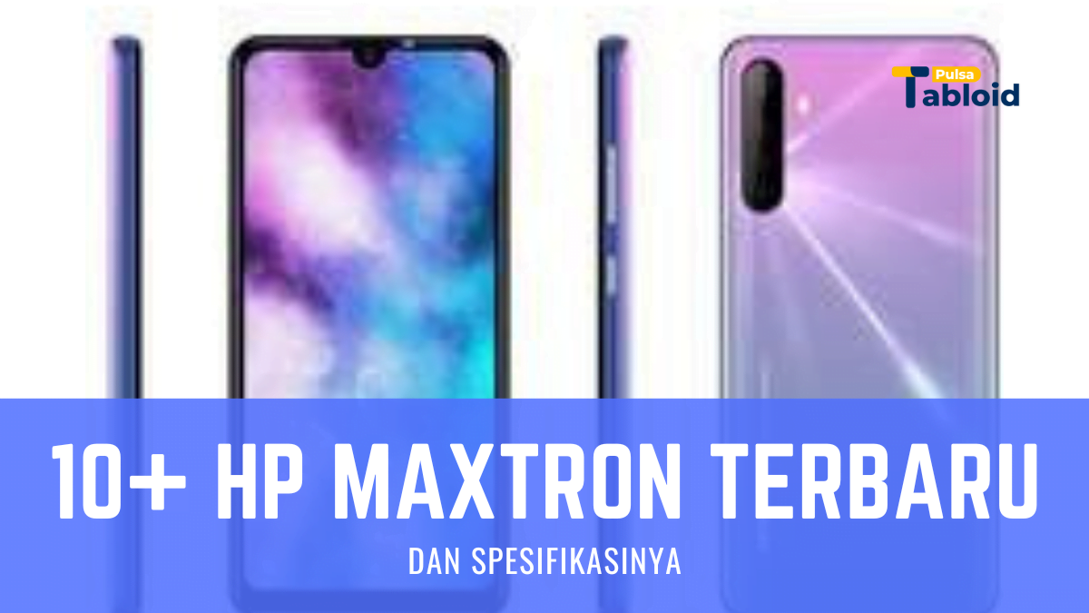 10+ HP Maxtron Terbaru dan Spesifikasinya Tabloidpulsa.co.id