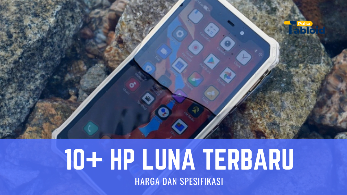 10+ HP Luna Terbaru Beserta Harga & Spesifikasi (Januari 2023) Tabloidpulsa.co.id