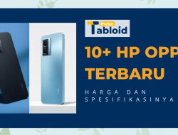 10+ HP Oppo terbaru beserta harga dan spesifikasi Tabloidpulsa.co.id
