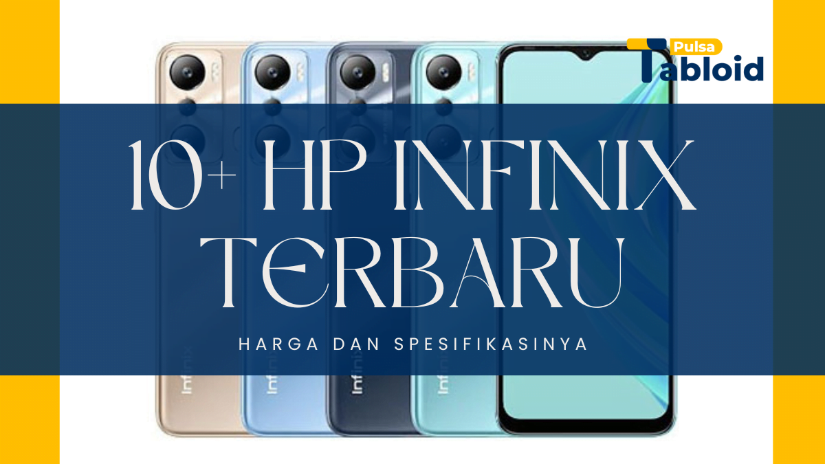 10+ HP Infinix Terbaru beserta Harga & Spesifikasi (Januari 2023) Tabloidpulsa.co.id