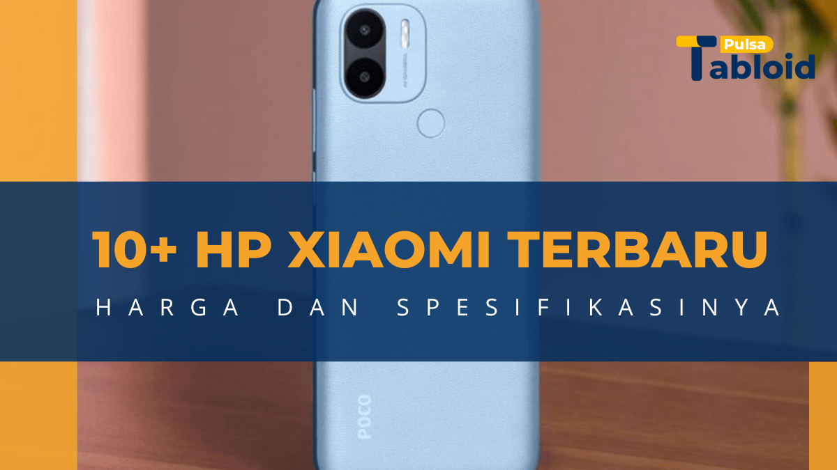 10+ HP Xiaomi Terbaru Beserta Harga dan Spesifikasi (Januari 2023) tabloidpulsa.co.id